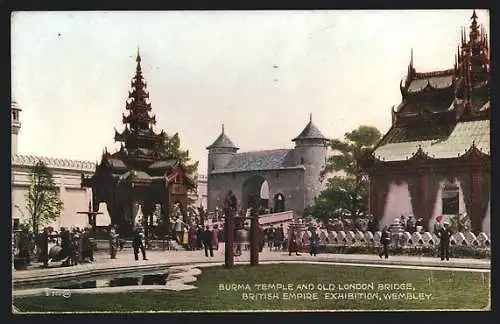 AK Wembley, British Empire Exhibition, Burma Temple and Old London Bridge