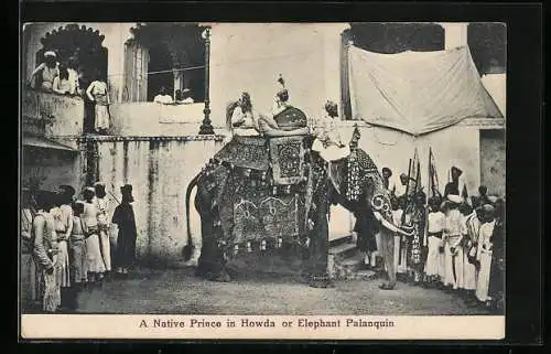 AK A Native Prince in Howda or Elephant Palanquin, ein Prinz auf dem Rücken eines indischen Elefanten