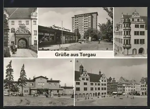 AK Torgau, Eingang zum Schloss Hartenfels, Eilenburger Strasse und Markt, Bahnhof