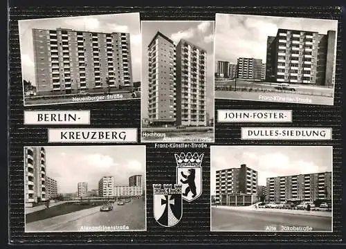 AK Berlin-Kreuzberg, John-Foster-Dulles-Siedlung, Neuenburger, Franz-Künstler-, Alexandrinen- & Alte Jakobstrasse