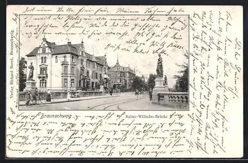 AK Braunschweig, Kaiser-Wilhelm-Brücke mit Kaiser-Wilhelm-Strasse