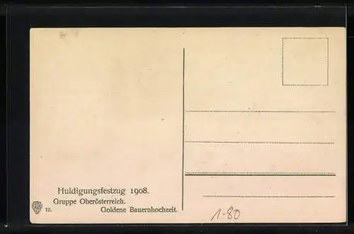 AK Kaiserhuldigung 1908, Gruppe Oberösterreich - Goldene Bauernhochzeit