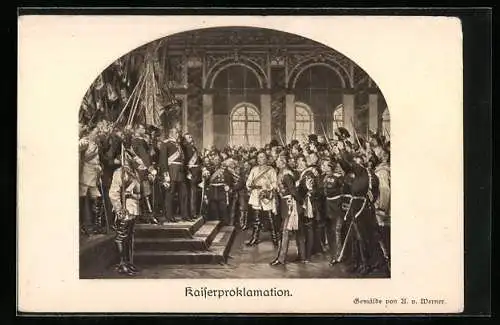 AK Kaiser Wilhelm I. bei der Kaiserproklamation