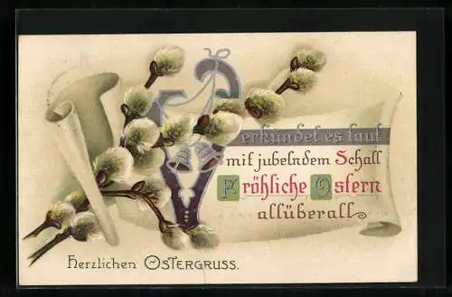 AK Herzlichen Ostergruss, Weidenkätzchen und Schriftrolle