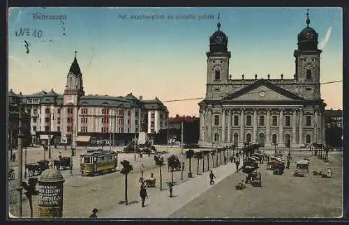 AK Debrecen / Debreczin, Ref. nagytemplom és püspöki palota mit Strassenbahn