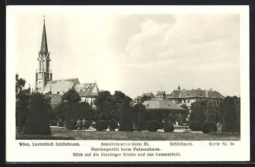 AK Wien, Lustschloss Schönbrunn, Gartenpartie beim Palmenhaus, Hietzinger Kirche und das Kaiserstöckl