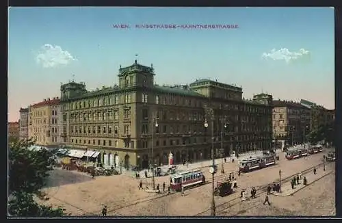 AK Wien, Ringstrasse Ecke Kärntnerstrasse mit Strassenbahnen