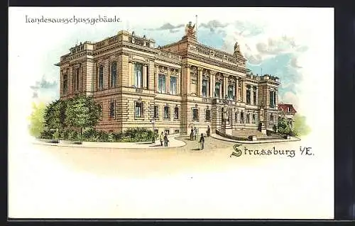 Lithographie Strassburg, Blick auf das Landesausschussgebäude