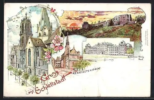 Lithographie Schlettstadt, Recollecten Kirche, Kaserne König Karl, Hoh Königsburg