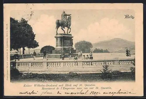 AK Metz, Kaier Wilhelm-Denkmal mit Blick auf St. Quentin