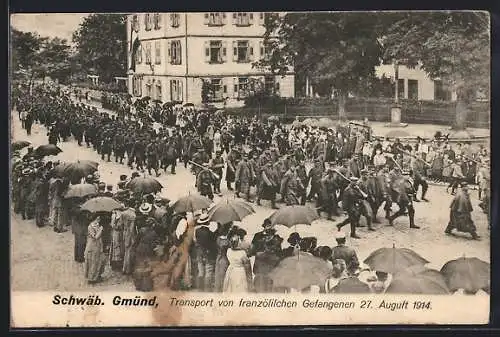 AK Schwäb. Gmünd, Transport von französischen Gefangenen 27. August 1914