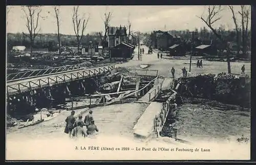 AK La Fère /Aisne, Le Pont de l`Oise et Faubourg de Laon, 1919