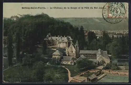 AK Béthisy-Saint-Pierre, le Château de la Douye et le Paté du Roi Jean