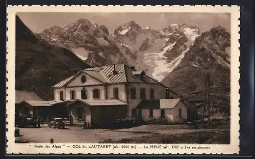 AK Col du Lautaret, vue sur l`Hôtel des Glaciers et la Meije avec ses glaciers