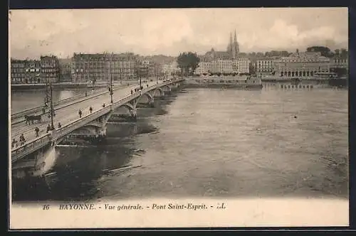 AK Bayonne, Vue générale et Pont Saint-Esprit