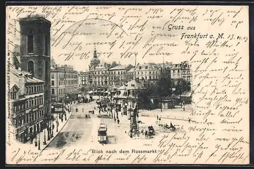 AK Frankfurt a. M., Strassenpartie am Rossmarkt mit Strassenbahn