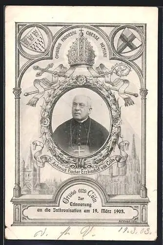 AK Köln, Erzbischof Dr. Antonius Fischer im Portrait, Inthronisation 1903, Omnibus Prodesse Obesse Nemini, Wappen