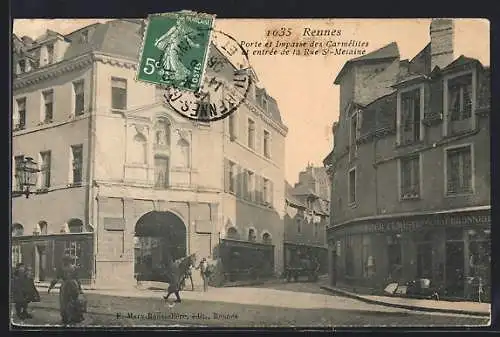 AK Rennes, Porte et Impasse des Carmélites et entrée de la Rue St-Melaine