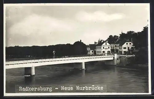 AK Radkersburg, Neue Murbrücke und Ortsansicht