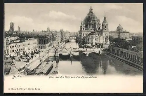 AK Berlin, Blick auf den Dom und das Königl. Schloss