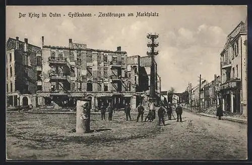 AK Eydtkuhnen, Zerstörungen am Marktplatz, Krieg im Osten