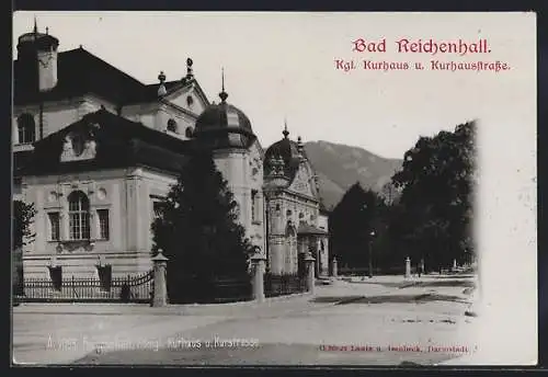 AK Bad Reichenhall, Kgl. Kurhaus und Kurhausstrasse