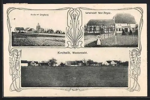 AK Kircheib /Westerwald, Kirche mit Umgebung und Gastwirtschaft Heinr. Altgeld