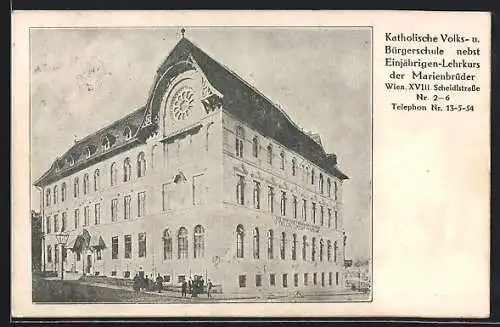 AK Wien, Katholische Volks- und Bürgerschule nebst Einjährigen-Lehrkurs der Marienbrüder, Scheidlstrasse 2-6