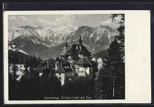 AK Semmering, Südbahnhotel mit Rax