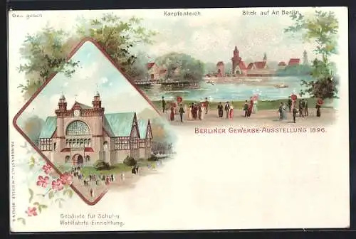 Lithographie Berlin, Gewerbe-Ausstellung 1896, Gebäude für Schul- u. Wohlfahrts-Einrichtung, Karpfenteich