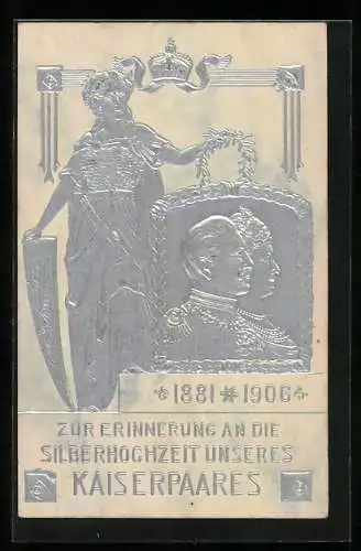 AK Erinnerung an die Silberhochzeit des Kaiserpaares 1906, Kaiser Wilhelm II., Germania in Silber