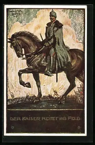 Künstler-AK sign. Walter Ditz: Der Kaiser reitet ins Feld