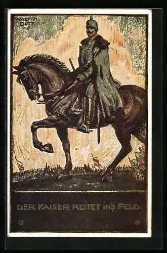 Künstler-AK sign. Walter Ditz: Der Kaiser reitet ins Feld