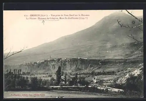 AK Embrun, Vue prise du Pont Neuf sur la Durance, la Plaine, Hameau de Caleyère, Mont St-Guillaume