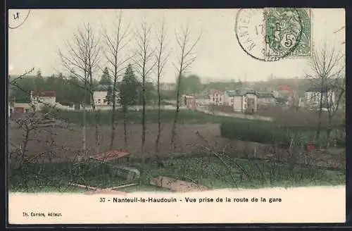 AK Nanteuil-le-Haudouin, Vue prise de la route de la gare