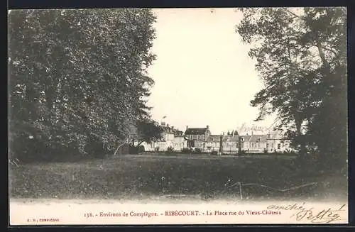 AK Ribécourt /Compiègne, La Place rue du Vieux-Chateau