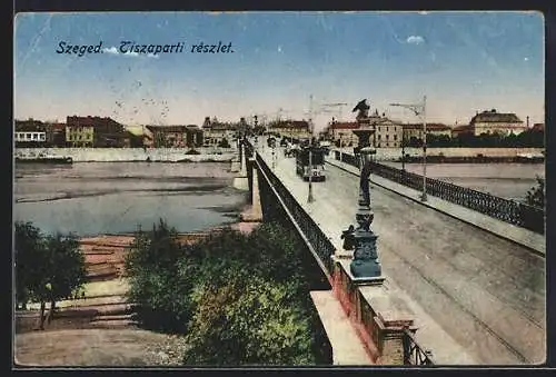 AK Szeged, Tiszaparti reszlet, Strassenbahn auf der Brücke