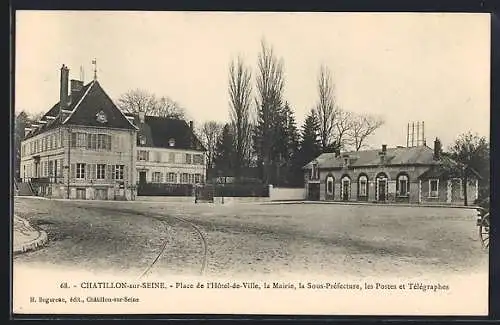 AK Châtillon-sur-Seine, Place de l`Hôtel-de-Ville, la Mairie, la Sous-Préfecture, les Postes et Télégraphes