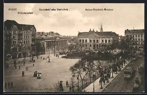 AK Posen-Poznan, Wilhelmsplatz, Raczynski`sche Bibliothek, Kaiser-Friedrich-Museum, Strassenbahnen