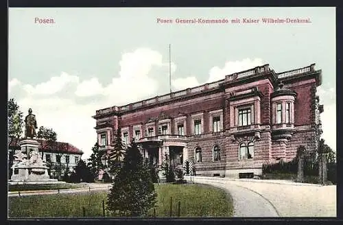 AK Posen / Poznan, General-Kommando mit Kaiser Wilhelm-Denkmal