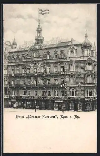 AK Köln, Hotel Grosser Kurfürst