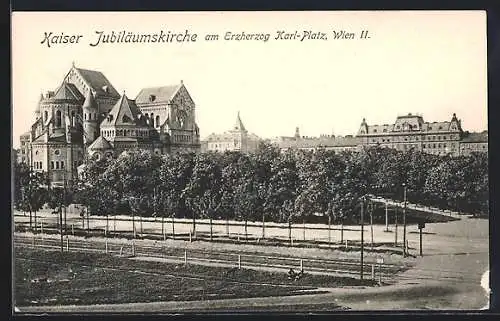 AK Wien, Kaiser Jubiläumskirche am Erzherzog Karl-Platz