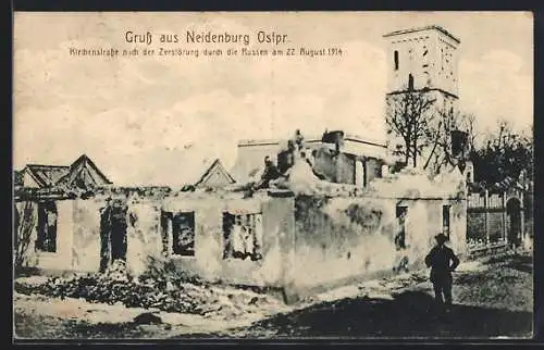 AK Neidenburg /Ostpr., Kirchenstrasse nach der Zerstörung durch die Russen am 22.08.1914