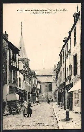 AK Chantillon-sur-Seine, Rue de l`Isle et Eglise Saint-Nicolas