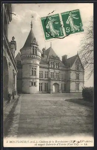 AK Montlouis, Château de la Bourdaisière, XVe et XVIe siècles, où naquit Gabrielle d`Estrées