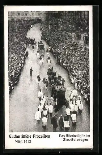 AK Wien, Eucharistische Prozession 1912, Das Allerheiligste im Glas-Galawagen