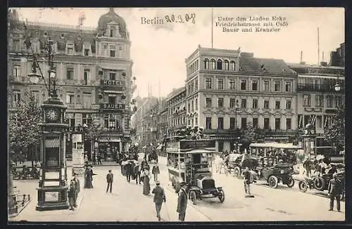 AK Berlin, Strasse Unter den Linden Ecke Friedrichstrasse mit Cafe Bauer und Kranzler