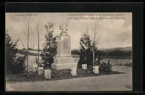 AK Bertoucourt /Rethel, Denkmal für die gefallenen deutschen Helden auf dem Schlachtfeld b. Bertoucourt, Feldzug 1914-15