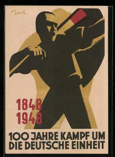 AK 100 Jahre Kampf um die Deutsche Einheit, 1848-1948, Mann mit Fahne, Arbeiterbewegung, DDR-Propaganda