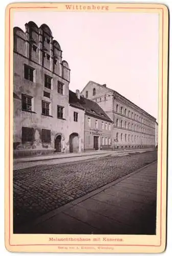 Fotografie A. Kimstädt, Wittenberg, Ansicht Wittenberg, Melachthonhaus mit Kaserne, Gasthof zur Eisenbahn